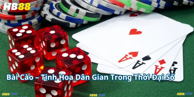 Bài Cào – Tinh Hoa Dân Gian Trong Thời Đại Số