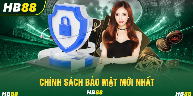 Chính Sách Bảo Mật – Nền Tảng Của Niềm Tin