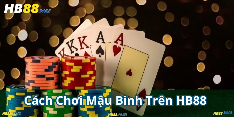 Cách Chơi Mậu Binh Trên HB88