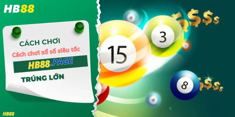 Giới Thiệu Xổ Số Siêu Tốc HB88
