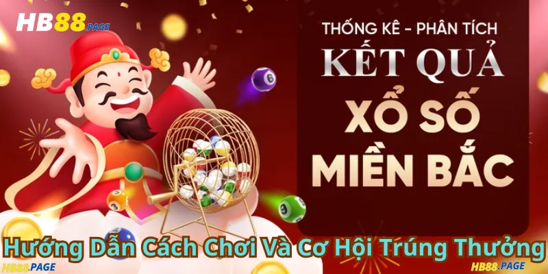 Hướng Dẫn Cách Chơi Và Cơ Hội Trúng Thưởng