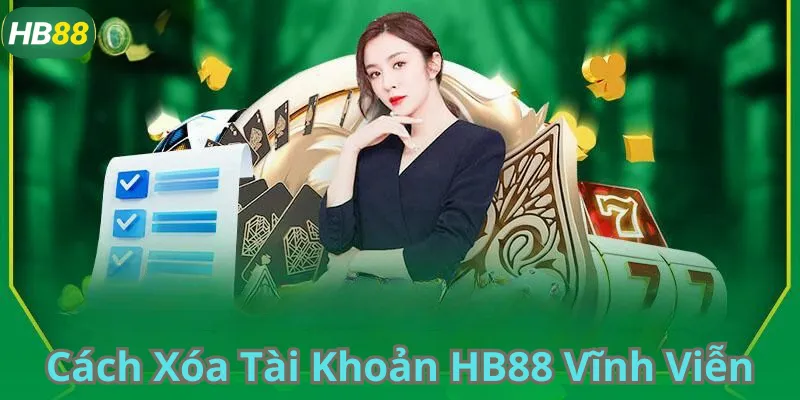 Cách Xóa Tài Khoản HB88 Vĩnh Viễn