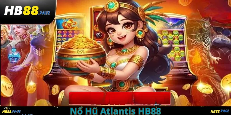 Nổ Hũ Atlantis HB88